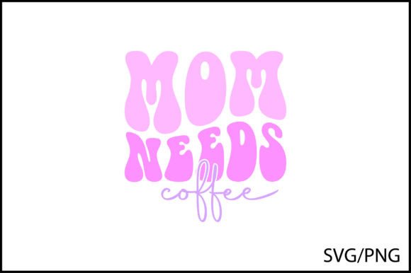 Download Mom Needs Coffee Retro T-shirt Design - Retro Collection