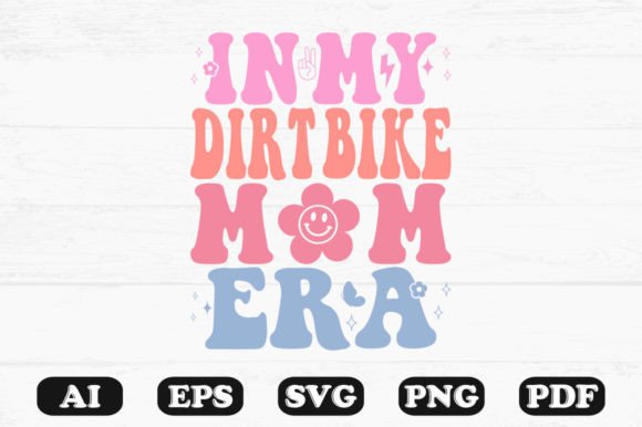 Download In My Dirt Bike Mom Era Retro Wavy Svg - Retro Collection