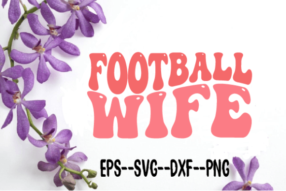 Download Football Wife  Retro Wavy Svg - Retro Collection