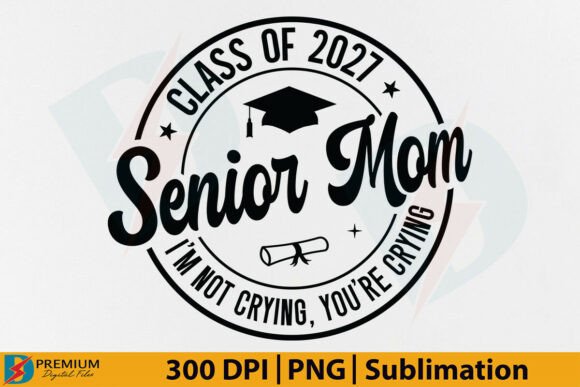 Download Senior Mom Class of 2027 SVG, Graduate - Senior Collection